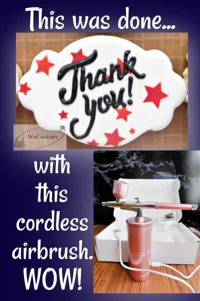 Pin for later! Using a cordless airbrush is a dream. Clean up is so easy too. This is a must for every cookier! More info here: https://www.wecookiers.com/airbrushing-cookies.html Pinterest pin showing a cordless airbrush and airbrushed cookie with stars.